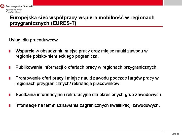 Europejska sieć współpracy wspiera mobilność w regionach przygranicznych (EURES-T) Usługi dla pracodawców Wsparcie w Europejska sieć współpracy wspiera mobilność w regionach przygranicznych (EURES-T) Usługi dla pracodawców Wsparcie w