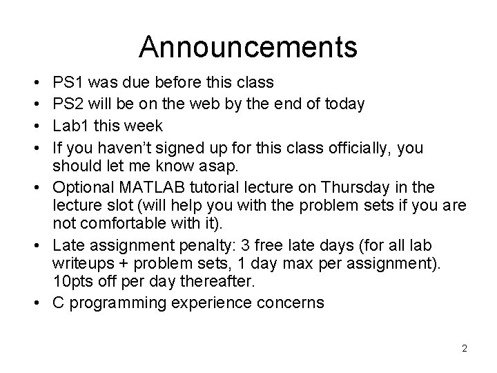 Announcements • • PS 1 was due before this class PS 2 will be