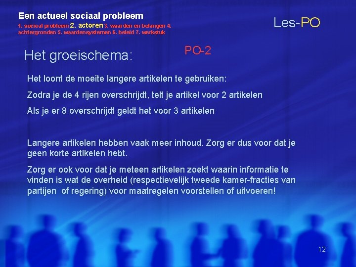 Een actueel sociaal probleem Les-PO 1. sociaal probleem 2. actoren 3. waarden en belangen