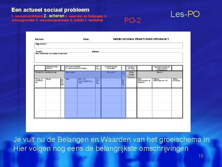 Een actueel sociaal probleem 1. sociaal probleem 2. actoren 3. waarden en belangen 4.