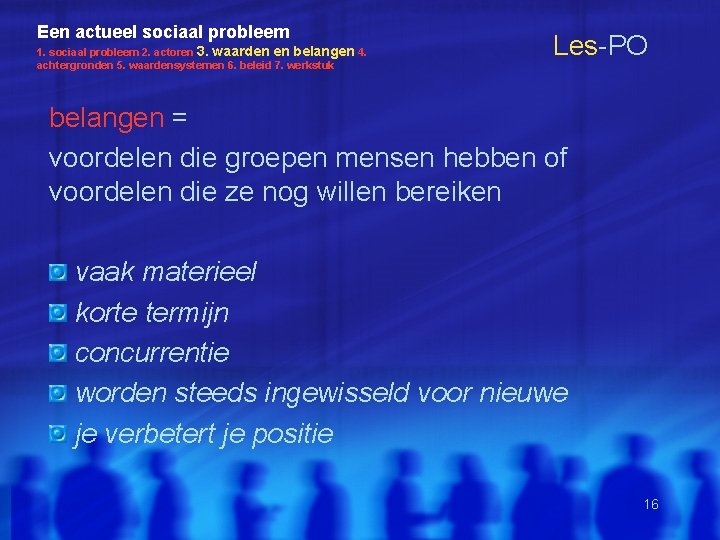 Een actueel sociaal probleem 1. sociaal probleem 2. actoren 3. waarden en belangen 4.