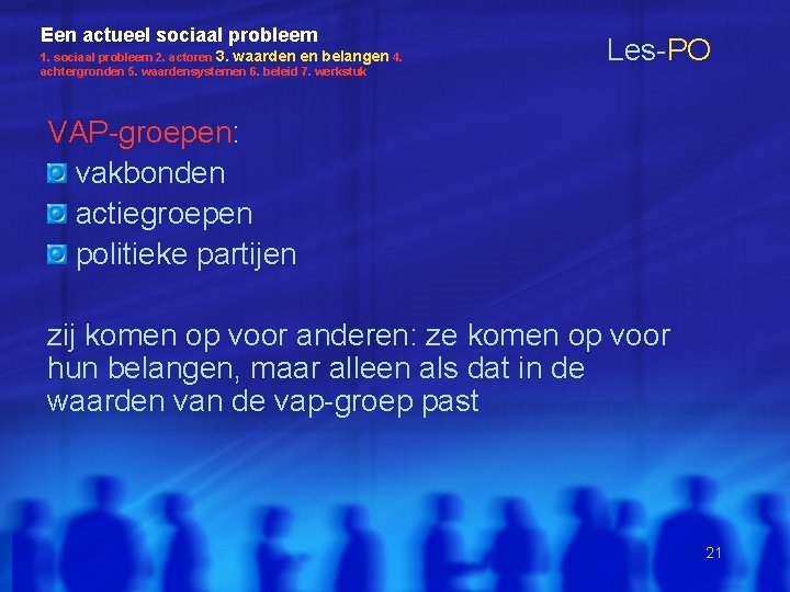 Een actueel sociaal probleem 1. sociaal probleem 2. actoren 3. waarden en belangen 4.