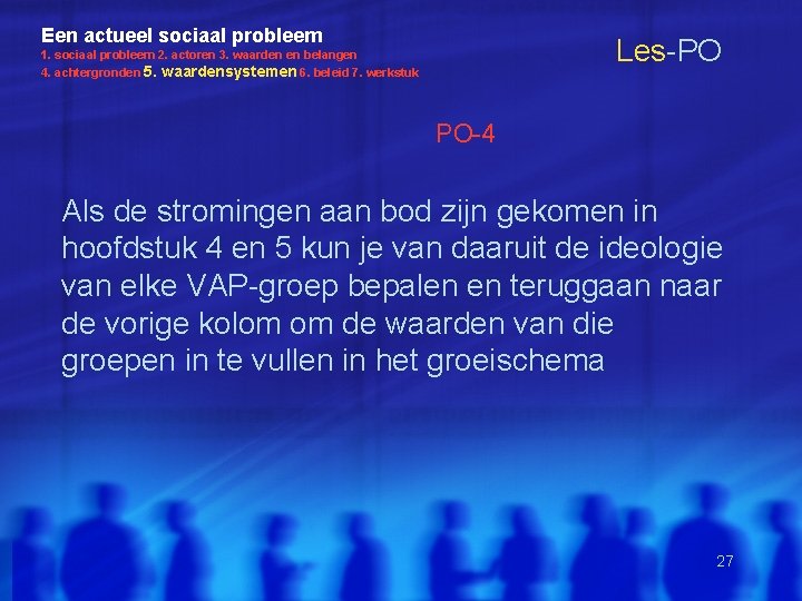 Een actueel sociaal probleem Les-PO 1. sociaal probleem 2. actoren 3. waarden en belangen