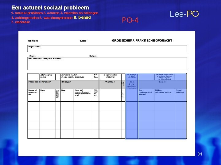 Een actueel sociaal probleem 1. sociaal probleem 2. actoren 3. waarden en belangen 4. Een actueel sociaal probleem 1. sociaal probleem 2. actoren 3. waarden en belangen 4.