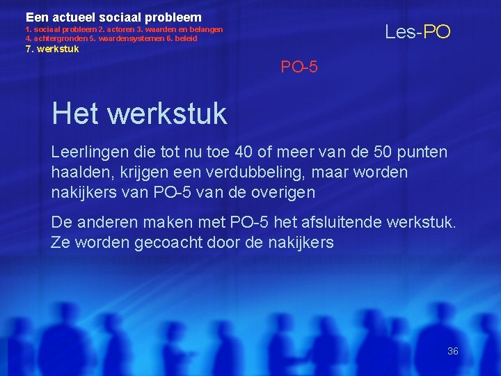 Een actueel sociaal probleem Les-PO 1. sociaal probleem 2. actoren 3. waarden en belangen