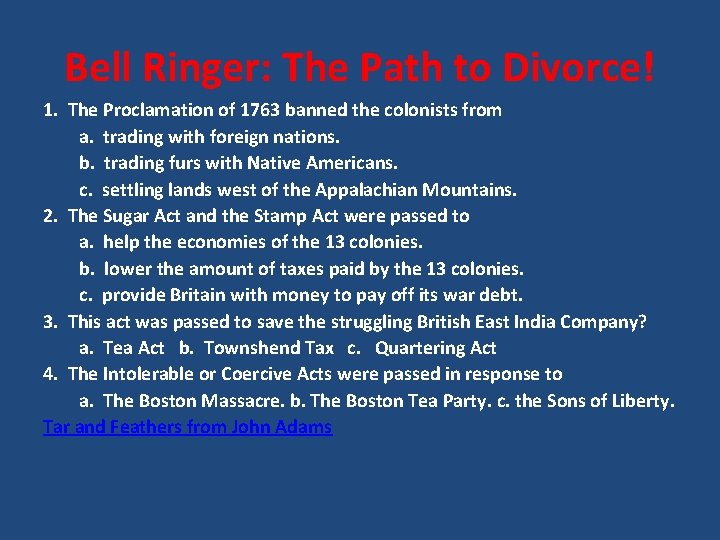 Bell Ringer: The Path to Divorce! 1. The Proclamation of 1763 banned the colonists