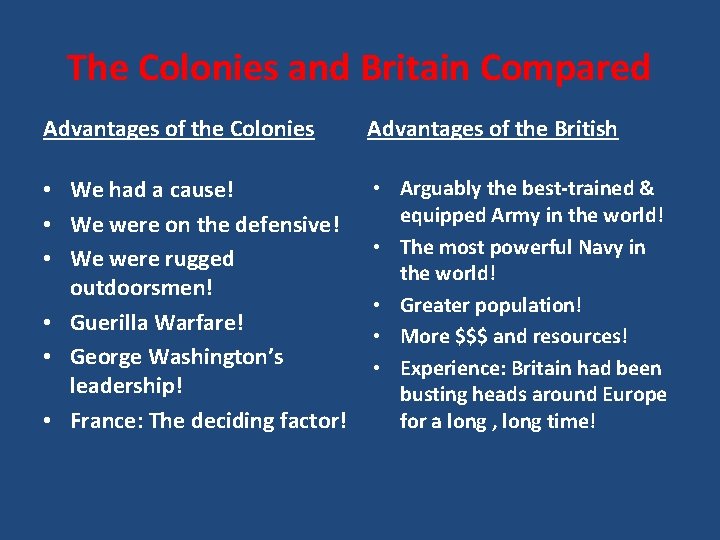 The Colonies and Britain Compared Advantages of the Colonies Advantages of the British •