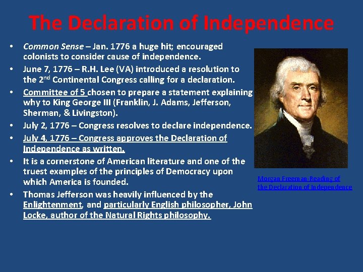The Declaration of Independence • • Common Sense – Jan. 1776 a huge hit;