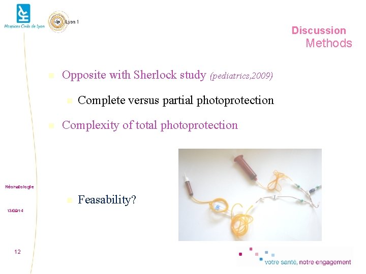 Discussion Methods Opposite with Sherlock study (pediatrics, 2009) Complete versus partial photoprotection Complexity of