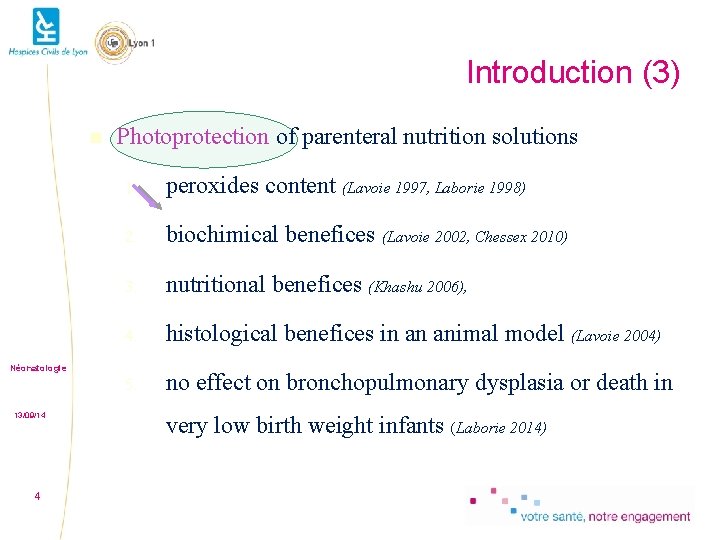 Introduction (3) Photoprotection of parenteral nutrition solutions 1. peroxides content (Lavoie 1997, Laborie 1998)