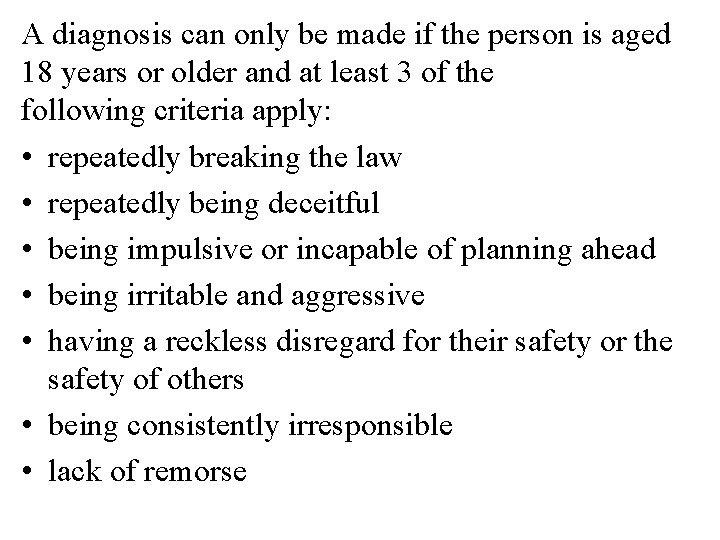 A diagnosis can only be made if the person is aged 18 years or
