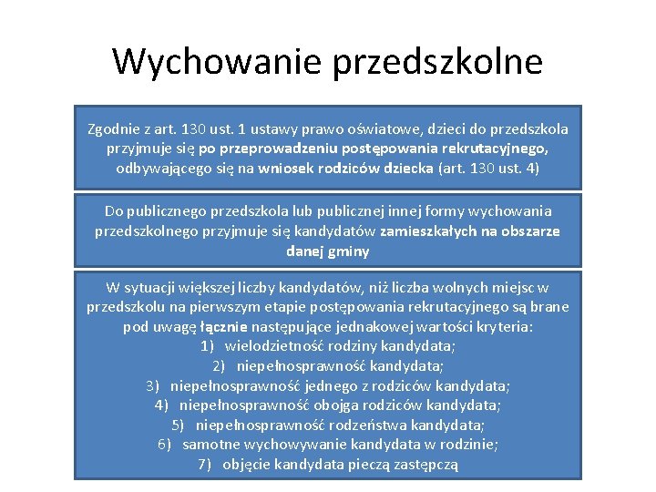 Wychowanie przedszkolne Zgodnie z art. 130 ust. 1 ustawy prawo oświatowe, dzieci do przedszkola