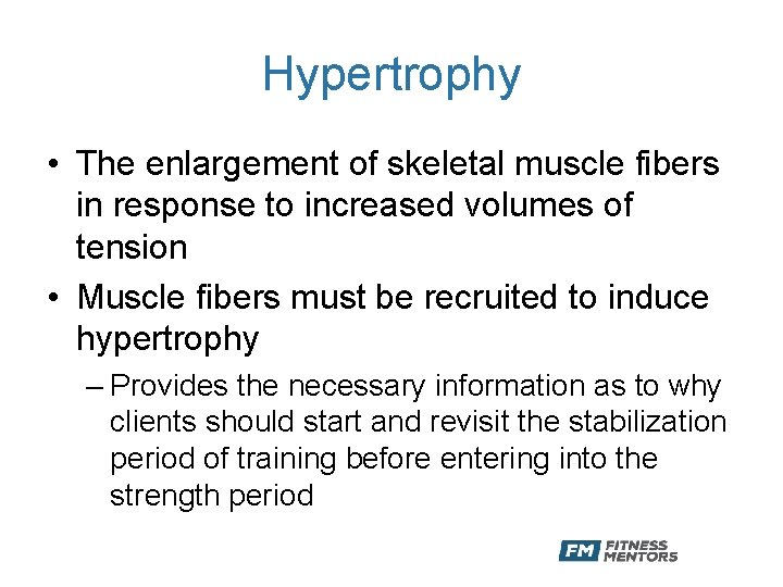 Hypertrophy • The enlargement of skeletal muscle fibers in response to increased volumes of