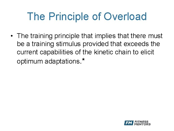 The Principle of Overload • The training principle that implies that there must be