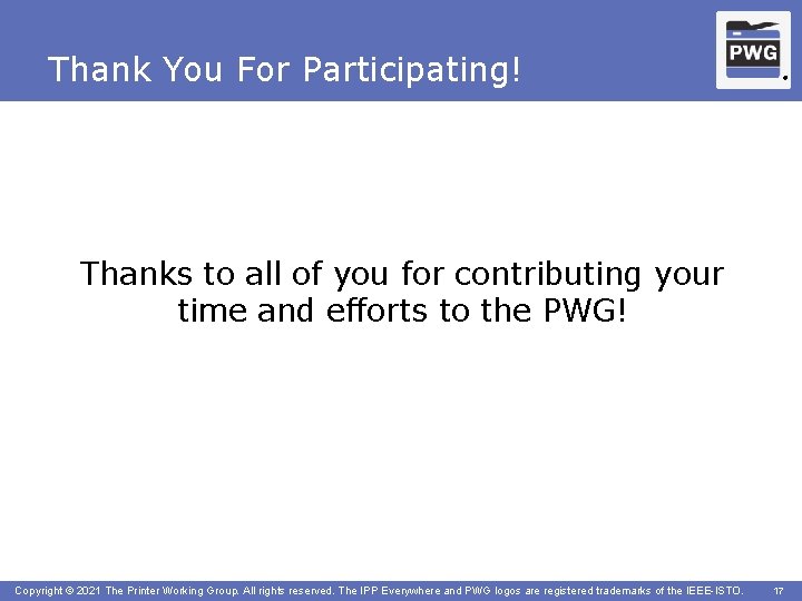 Thank You For Participating! ® Thanks to all of you for contributing your time