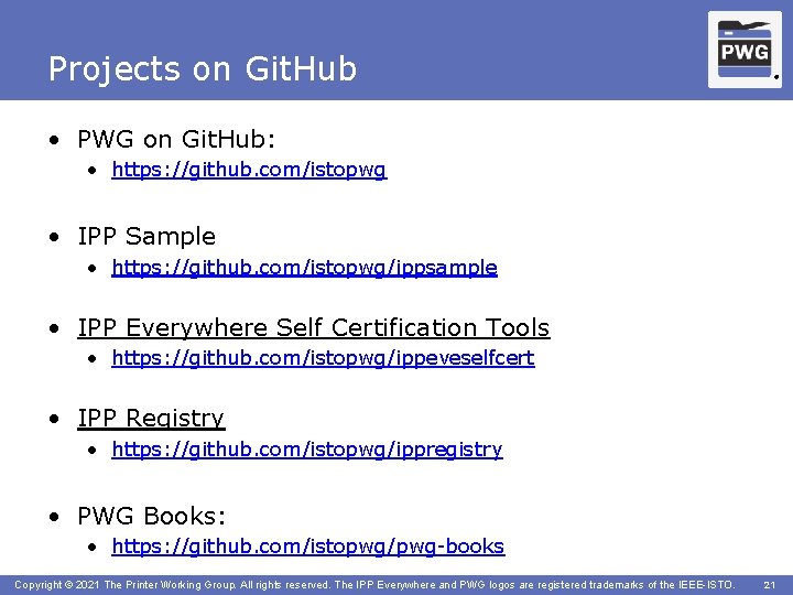 Projects on Git. Hub ® • PWG on Git. Hub: • https: //github. com/istopwg