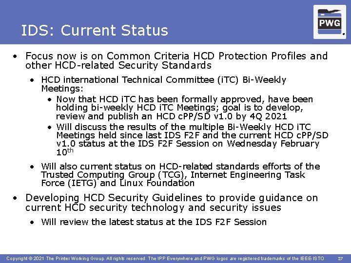 IDS: Current Status ® • Focus now is on Common Criteria HCD Protection Profiles