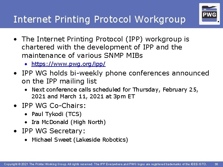 Internet Printing Protocol Workgroup ® • The Internet Printing Protocol (IPP) workgroup is chartered