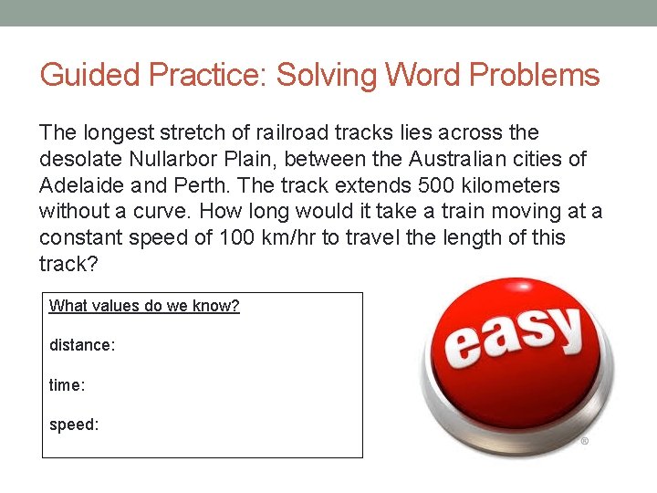 Guided Practice: Solving Word Problems The longest stretch of railroad tracks lies across the