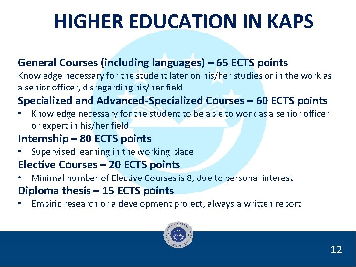 HIGHER EDUCATION IN KAPS General Courses (including languages) – 65 ECTS points Knowledge necessary