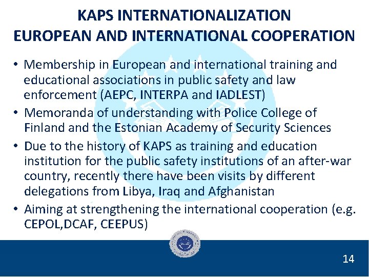 KAPS INTERNATIONALIZATION EUROPEAN AND INTERNATIONAL COOPERATION • Membership in European and international training and