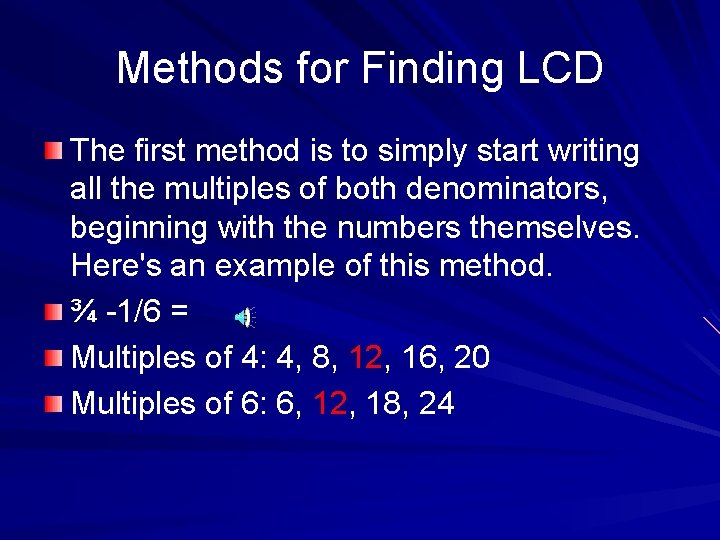 Methods for Finding LCD The first method is to simply start writing all the