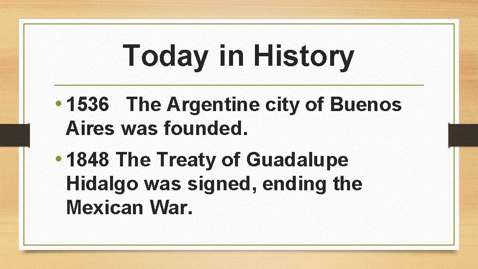 Today in History • 1536 The Argentine city of Buenos Aires was founded. •