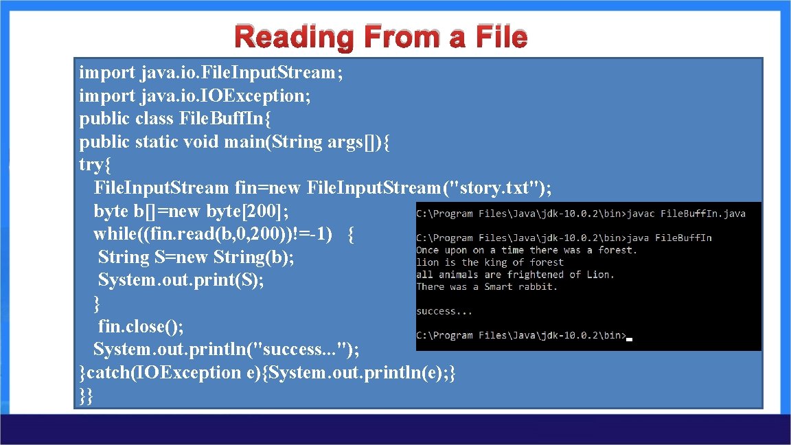 Reading From a File import java. io. File. Input. Stream; import java. io. IOException; Reading From a File import java. io. File. Input. Stream; import java. io. IOException;