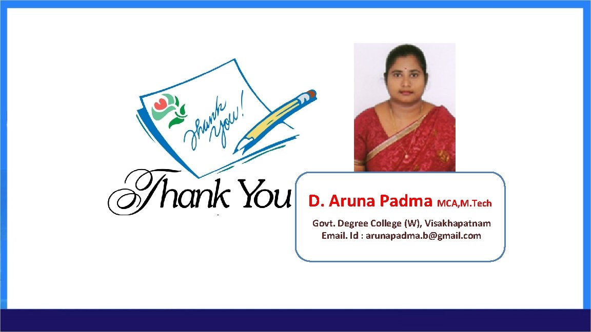 D. Aruna Padma MCA, M. Tech Govt. Degree College (W), Visakhapatnam Email. Id : D. Aruna Padma MCA, M. Tech Govt. Degree College (W), Visakhapatnam Email. Id :