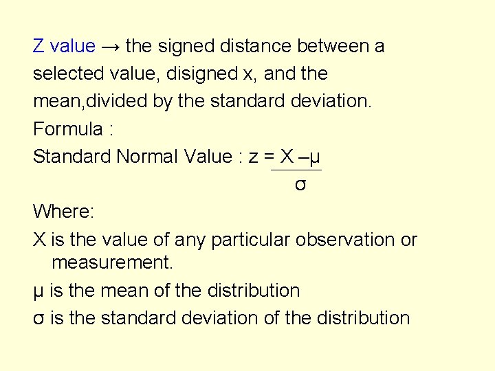 Z value → the signed distance between a selected value, disigned x, and the