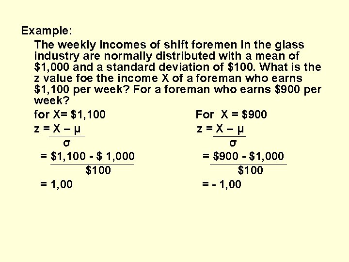 Example: The weekly incomes of shift foremen in the glass industry are normally distributed