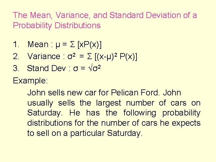 The Mean, Variance, and Standard Deviation of a Probability Distributions 1. Mean : μ