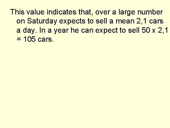 This value indicates that, over a large number on Saturday expects to sell a