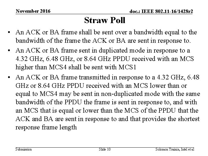 November 2016 doc. : IEEE 802. 11 -16/1428 r 2 Straw Poll • An