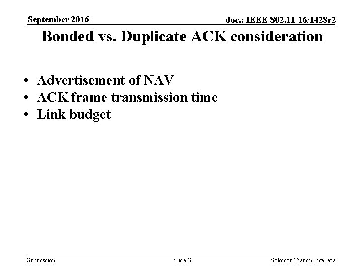 September 2016 doc. : IEEE 802. 11 -16/1428 r 2 Bonded vs. Duplicate ACK