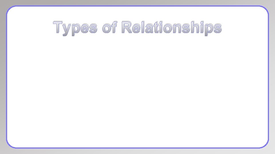 Types of Relationships 