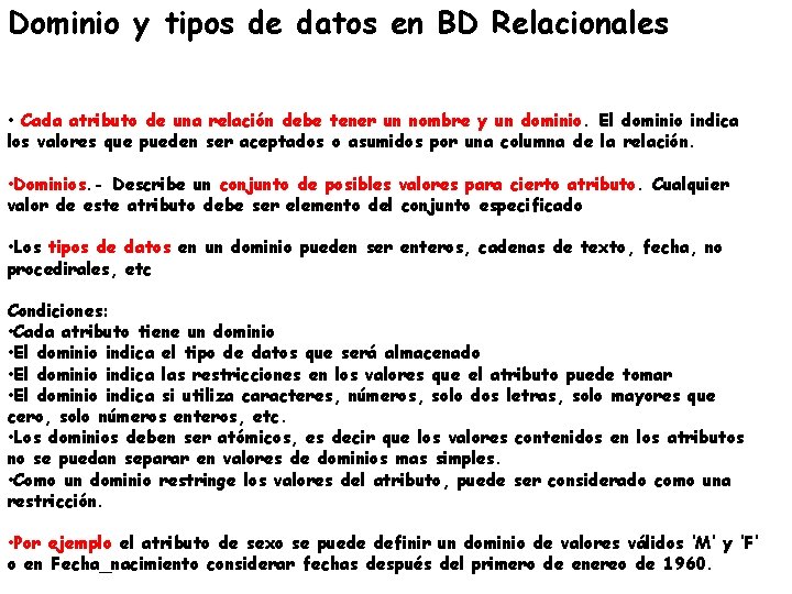 Dominio y tipos de datos en BD Relacionales • Cada atributo de una relación