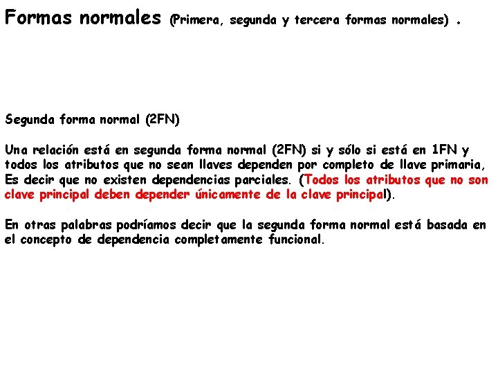 Formas normales (Primera, segunda y tercera formas normales) . Segunda forma normal (2 FN)