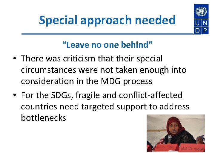 Special approach needed “Leave no one behind” • There was criticism that their special