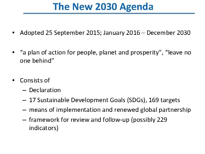 The New 2030 Agenda • Adopted 25 September 2015; January 2016 – December 2030