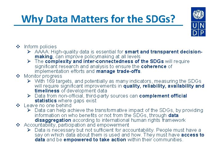 Why Data Matters for the SDGs? v Inform policies Ø AAAA: High-quality data is