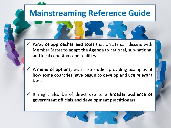 Mainstreaming Reference Guide Array of approaches and tools that UNCTs can discuss with Member