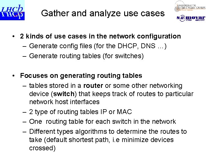 Gather and analyze use cases • 2 kinds of use cases in the network