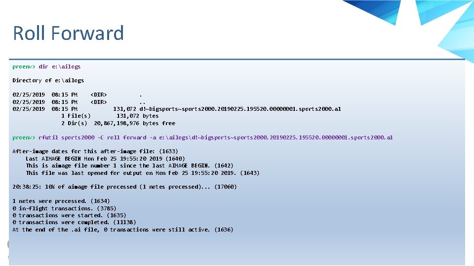 Roll Forward proenv> dir e: ailogs Directory of e: ailogs 02/25/2019 08: 15 PM