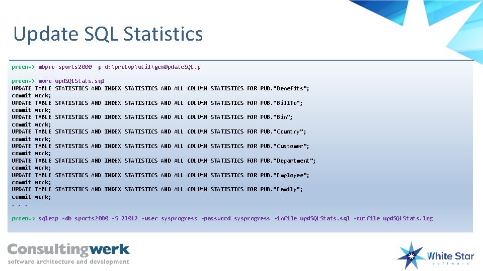 Update SQL Statistics proenv> mbpro sports 2000 -p d: protoputilgen. Update. SQL. p proenv>