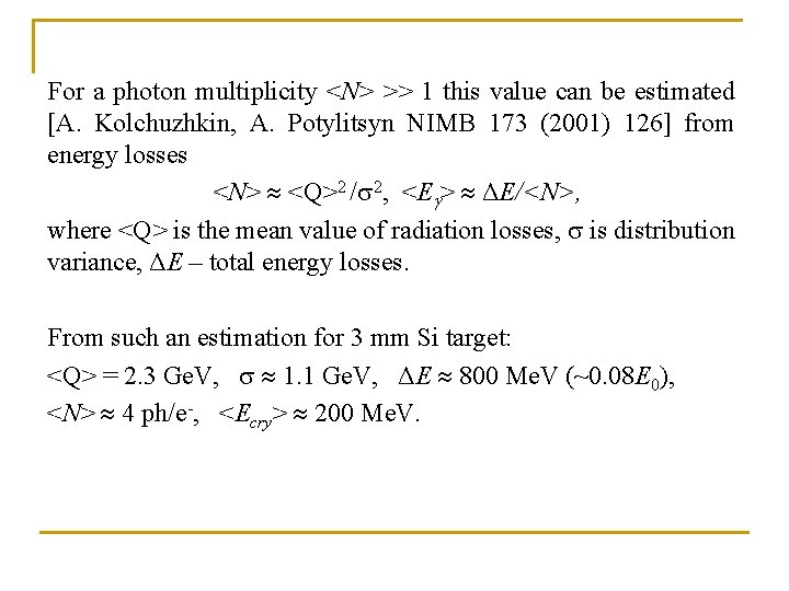 For a photon multiplicity <N> >> 1 this value can be estimated [A. Kolchuzhkin,
