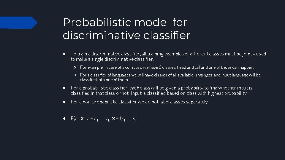 Probabilistic model for discriminative classifier ● To train a discriminative classifier, all training examples