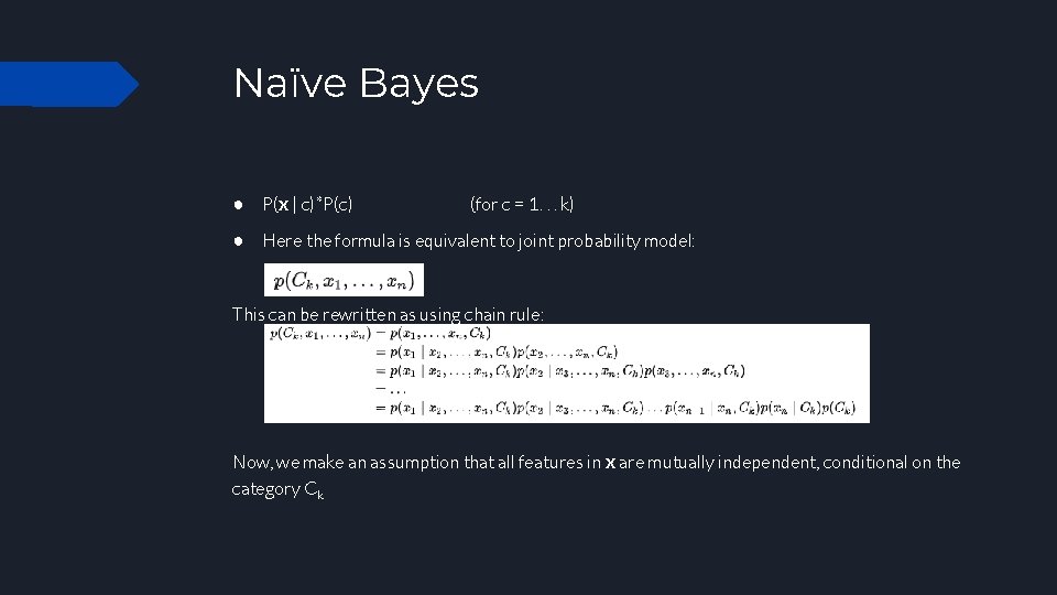 Naïve Bayes ● P(x | c)*P(c) (for c = 1. . . k) ●