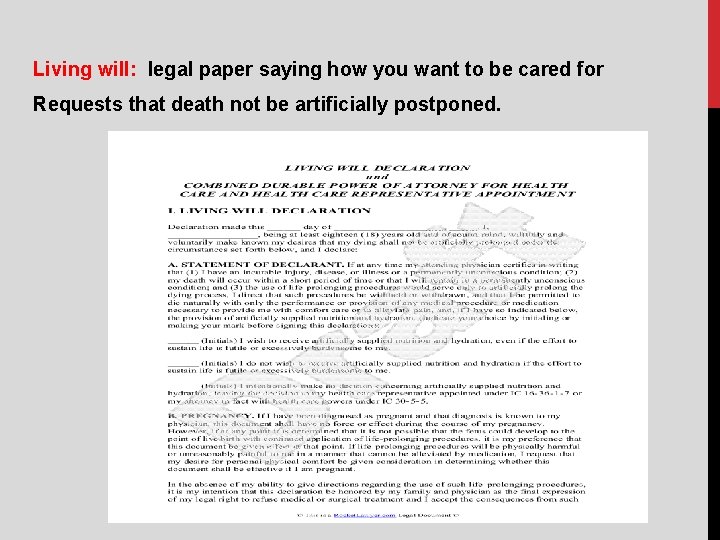 Living will: legal paper saying how you want to be cared for Requests that