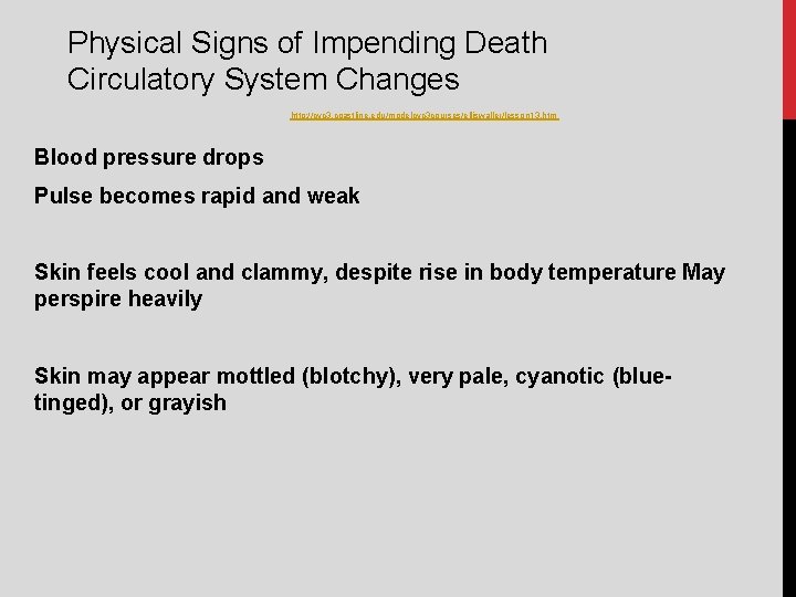 Physical Signs of Impending Death Circulatory System Changes http: //cvc 3. coastline. edu/modelcvc 3